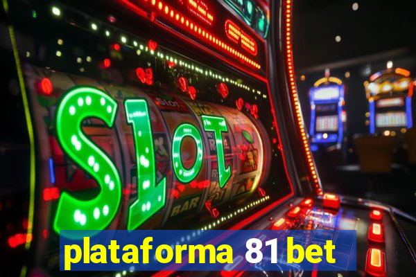 plataforma 81 bet